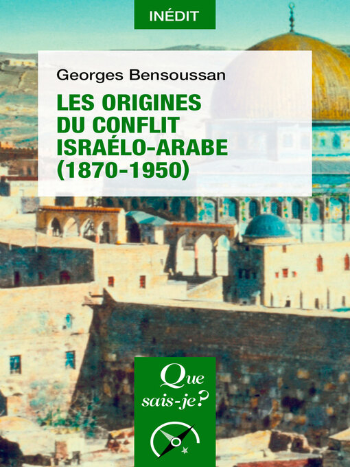 Title details for Les origines du conflit israélo-arabe (1870-1950) by Georges Bensoussan - Available